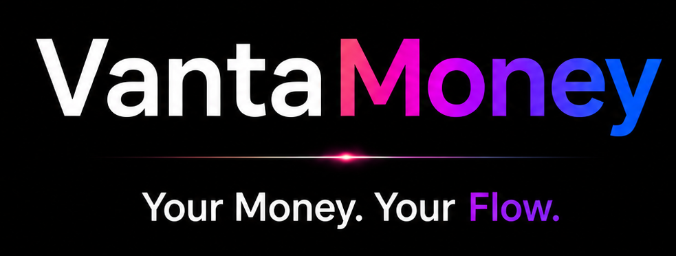 VantaMoney — Your Money. Your Flow.